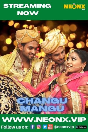 Changu Mangu UNCUT (2022) Hindi NeonX Exclusive ShortFilm full movie download